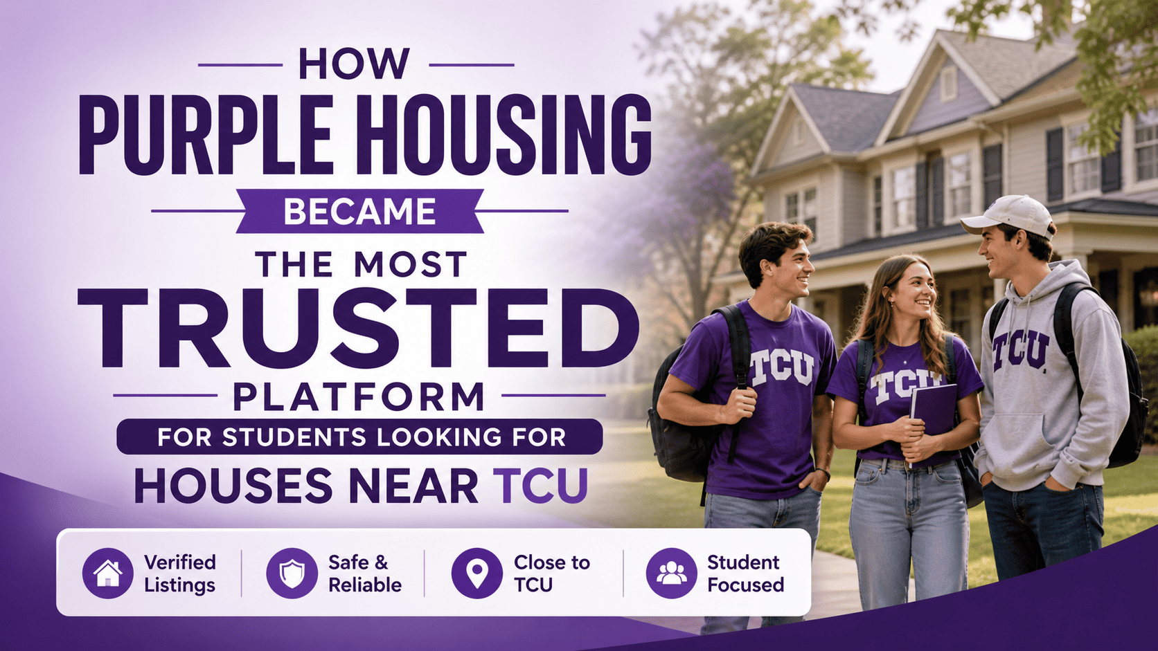 How Purple Housing Became the Most Trusted Platform for Students Looking for Houses Near TCU